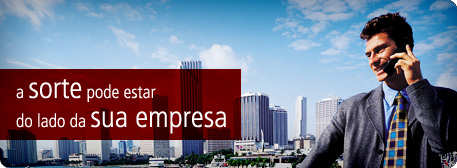 A sorte pode estar do lado da sua empresa.