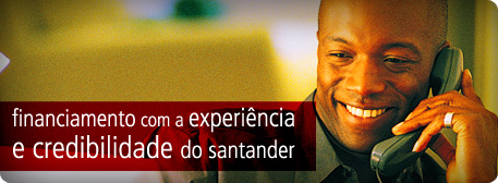 Financiamento com a experi�ncia e credibilidade do Santander.