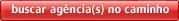 buscar ag�ncia no caminho