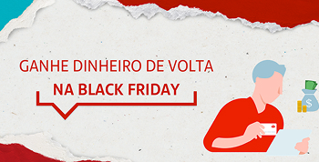 Ganhe muito cashback durante a Black Friday 2025