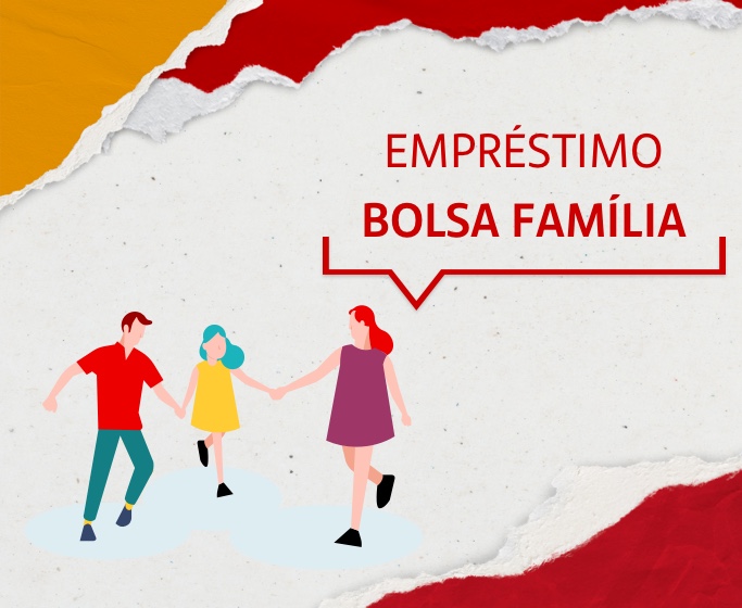 A imagem traz a frase 'Empréstimo Bolsa Família' ao lado da ilustração de um homem, uma mulher e uma criança de mãos dadas.