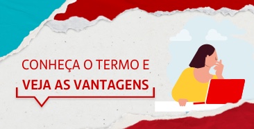Do lado esquerdo, a frase ‘conheça o termo e veja as vantagens’. Do lado direito, ilustração de uma mulher mexendo no computador. 
